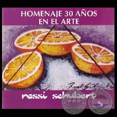 HOMENAJE 30 AÑOS EN EL ARTE, 2006 - Obras de ROSSI SCHUBERT